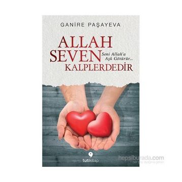 Allah Seven Kalplerdedir - Ganire Paşayeva