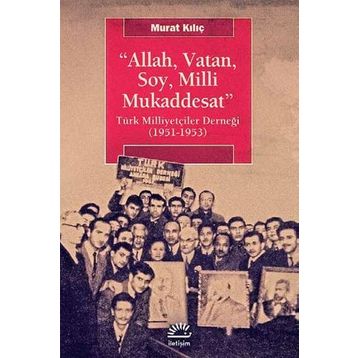 Allah, Vatan, Soy, Milli Mukaddesat / Murat Kılıç