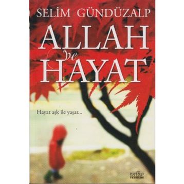 ALLAH VE HAYAT - SELIM GÜNDÜZALP