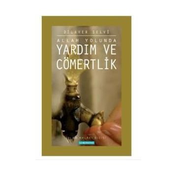 ALLAH YOLUNDA YARDIM VE CÖMERTLİK - DILAVER SELVI