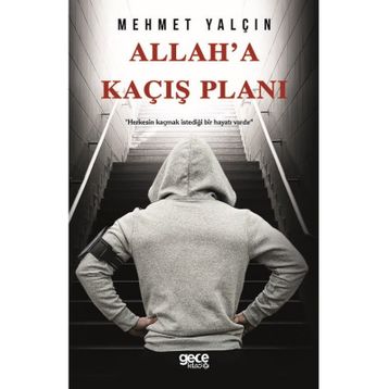 Allah'a Kaçış Planı - Mehmet Yalçın