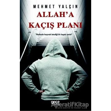 Allah'a Kaçış Planı - Mehmet Yalçın