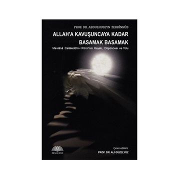 Allah'a Kavuşuncaya Kadar Basamak Basamak - Abdülhüseyin Zerrinkub