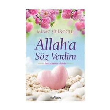 Allah’a Söz Verdim - Miraç Şirinoğlu