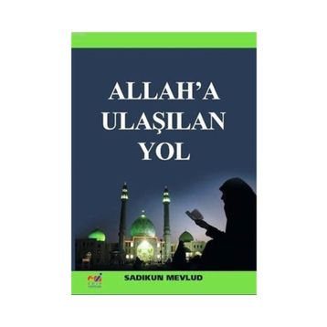 Allah'a Ulaşılan Yol - Sadıkun Mevlud