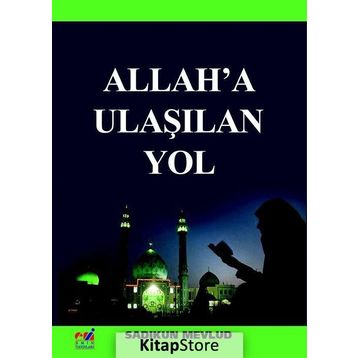 Allah'a Ulaşılan Yol - Sadıkun Mevlud