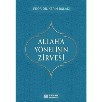 Allah'a Yönelişin Zirvesi Kerim Buladı