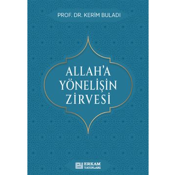 Allah'a Yönelişin Zirvesi Kerim Buladı