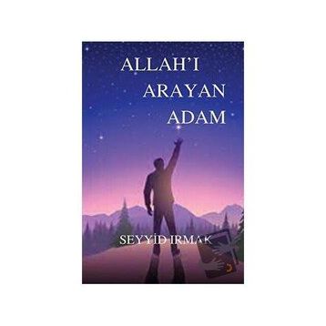 Allahı Arayan Adam - Seyyid Irmak - Cinius Yayınları