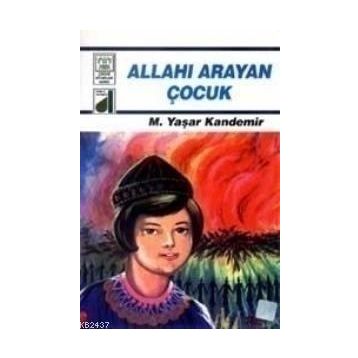 Allah'ı Arayan Çocuk - M. Yaşar Kandemir