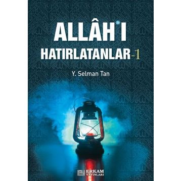 Allah'ı Hatırlatanlar 1 - Y. Selman Tan
