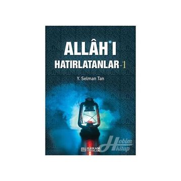 Allah'ı Hatırlatanlar 1 - Y. Selman Tan
