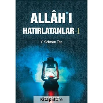 Allah'ı Hatırlatanlar 1 - Y. Selman Tan