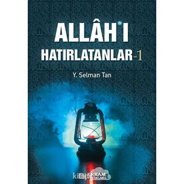 Allah'ı Hatırlatanlar 1 - Y. Selman Tan