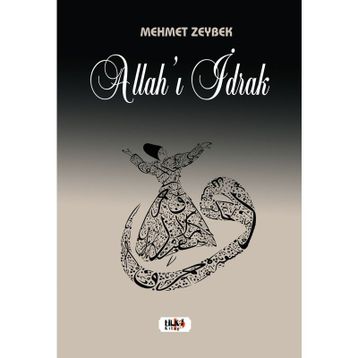 Allahı İdrak - Mehmet Zeybek - Tilki Kitap