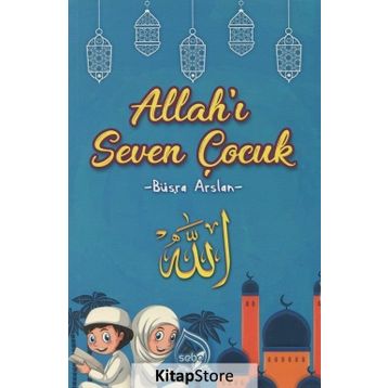 Allah’ı Seven Çocuk - Büşra Arslan