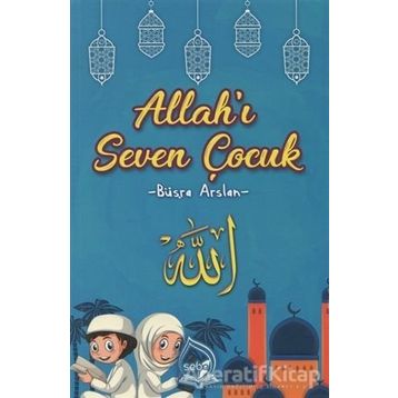 Allah’ı Seven Çocuk - Büşra Arslan