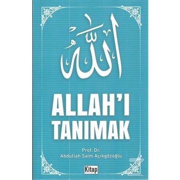 Allah'ı Tanımak - Abdullah Saim Açıkgözoğlu
