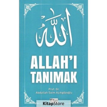 Allah'ı Tanımak - Abdullah Saim Açıkgözoğlu