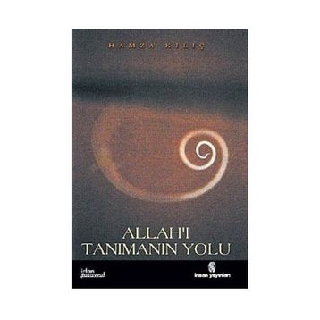 Allah’ı Tanımanın Yolu - Hamza Kılıç
