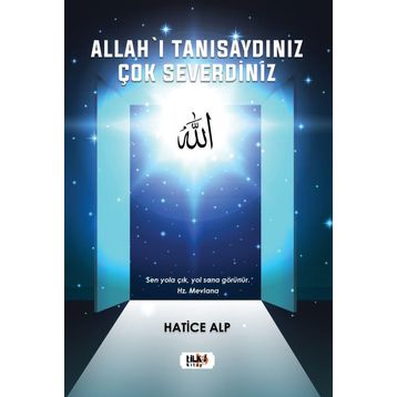 Allah'ı Tanısaydınız Çok Severdiniz - Hatice Alp