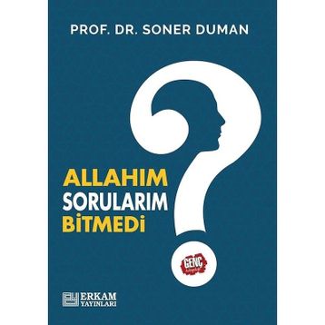 Allahim Sorularim Bitmedi Prof. Dr. Soner Duman