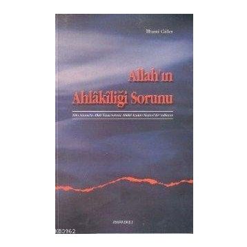 ALLAH`IN AHLAKİLİĞİ SORUNU - İLHAMİ GÜLER