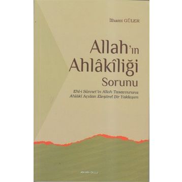 ALLAH`IN AHLAKİLİĞİ SORUNU - İLHAMİ GÜLER