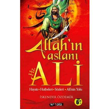 ALLAH'IN ASLANI HZ. ALI - İSKENDER ÖZDEMIR