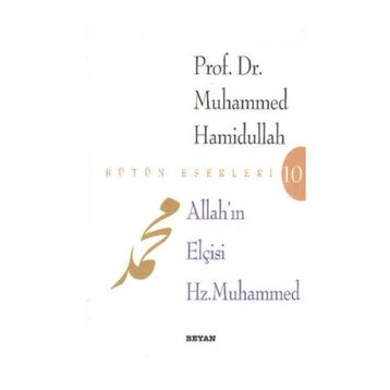 ALLAH'IN ELÇİSİ HZ. MUHAMMED - MUHAMMED HAMIDULLAH