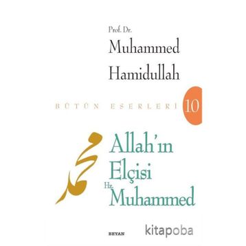 ALLAH'IN ELÇİSİ HZ. MUHAMMED - MUHAMMED HAMIDULLAH