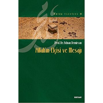Allah’ın Elçisi ve Mesajı - Adnan Demircan