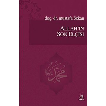 Allahın Son Elçisi - Mustafa Özkan