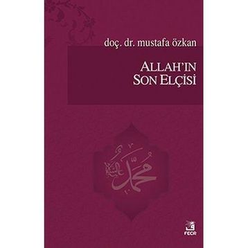 Allahın Son Elçisi - Mustafa Özkan