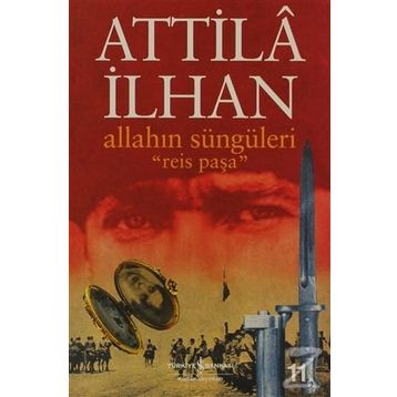Allah'ın Süngüleri Reis Paşa - Attilâ İlhan