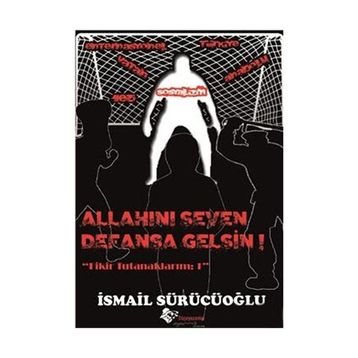 Allah’ını Seven Defansa Gelsin - İsmail Sürücüoğlu