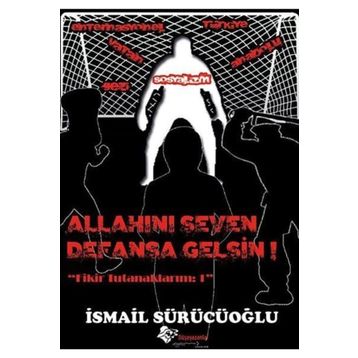 Allah’ını Seven Defansa Gelsin - İsmail Sürücüoğlu