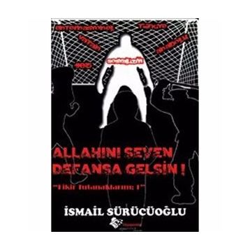 Allah’ını Seven Defansa Gelsin - İsmail Sürücüoğlu