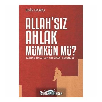 Allah’sız Ahlak Mümkün Mü? - Enis Doko