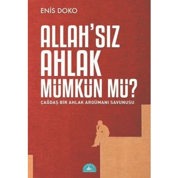 Allah’sız Ahlak Mümkün Mü? - Enis Doko