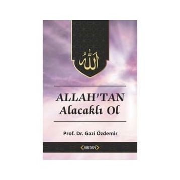 Allah'tan Alacaklı Ol - Kur’an’a Göre Sohbetler 2 - Prof. Dr. Gazi Özdemir