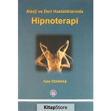 Allerji Ve Deri Hastalıklarında Hipnoterapi - Tahir Özakkaş