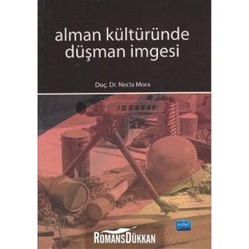 ALMAN KÜLTÜRÜNDE DÜŞMAN İMGESİ - NECLA MORA