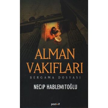 Alman Vakıfları Bergama Dosyası - Necip Hablemitoğlu