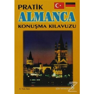Almanca Konuşma Kılavuzu - E. Tülin Batır