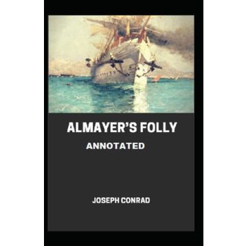 Almayer's Folly - Joseph Conrad