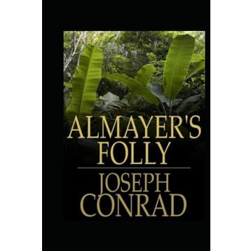 Almayer's Folly - Joseph Conrad