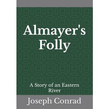 Almayer's Folly - Joseph Conrad