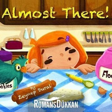 Almost There! - Zeynep Aktaş Dural