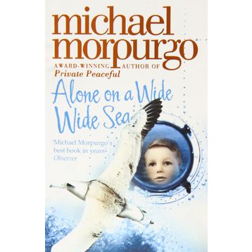 Alone on a Wide Wide Sea - Michael Morpurgo